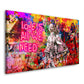 Love Is All We Need, Street Art Style, Pop Art Wandbild Kunstwerk